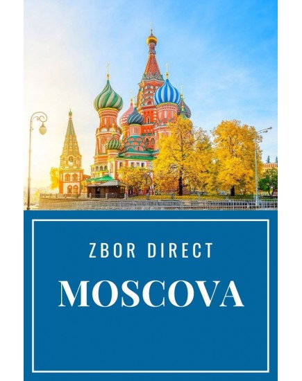 Zbor direct! Bilete de avion spre Moscova, Rusia